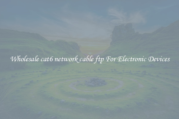 Wholesale cat6 network cable ftp For Electronic Devices