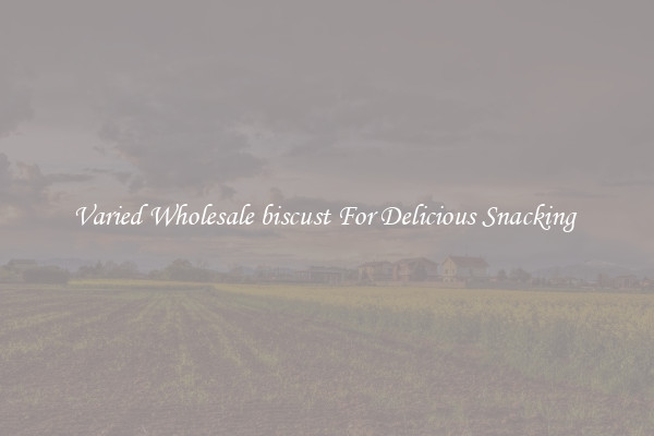 Varied Wholesale biscust For Delicious Snacking 