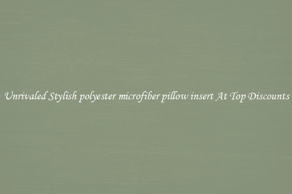 Unrivaled Stylish polyester microfiber pillow insert At Top Discounts