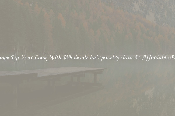 Change Up Your Look With Wholesale hair jewelry claw At Affordable Prices