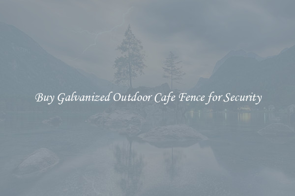 Buy Galvanized Outdoor Cafe Fence for Security