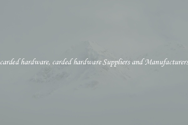 carded hardware, carded hardware Suppliers and Manufacturers