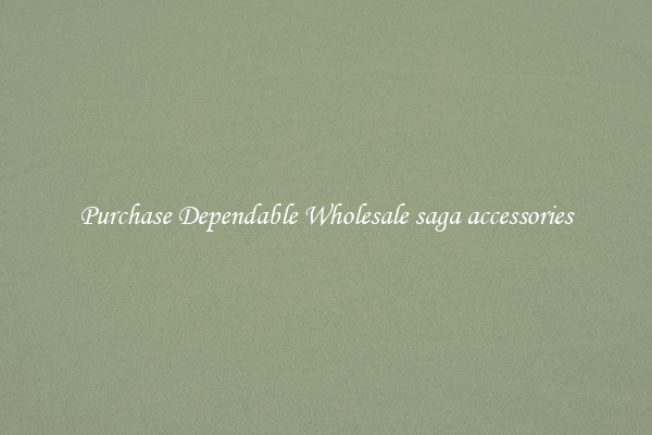 Purchase Dependable Wholesale saga accessories