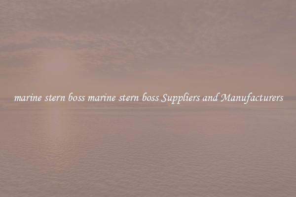marine stern boss marine stern boss Suppliers and Manufacturers