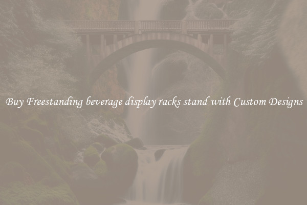 Buy Freestanding beverage display racks stand with Custom Designs