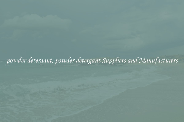 powder detergant, powder detergant Suppliers and Manufacturers