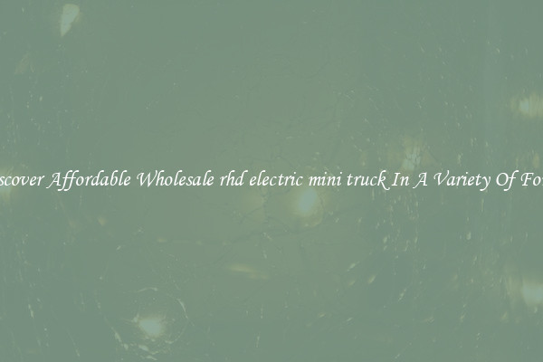 Discover Affordable Wholesale rhd electric mini truck In A Variety Of Forms