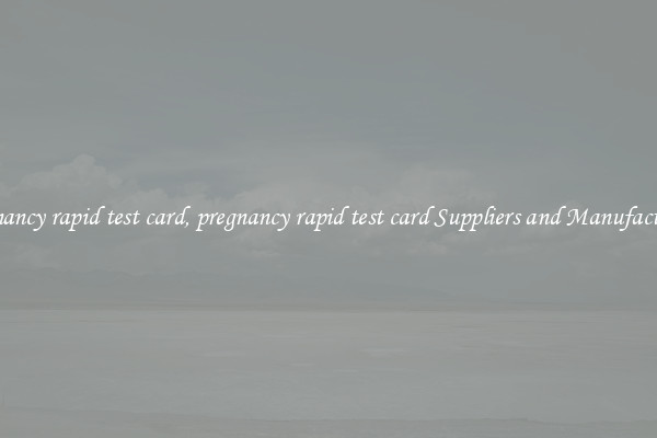 pregnancy rapid test card, pregnancy rapid test card Suppliers and Manufacturers