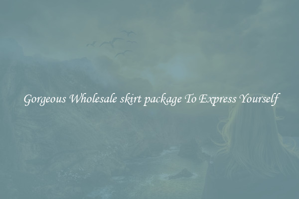 Gorgeous Wholesale skirt package To Express Yourself
