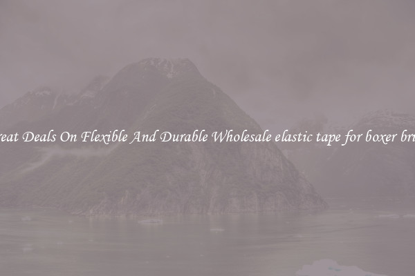 Great Deals On Flexible And Durable Wholesale elastic tape for boxer briefs