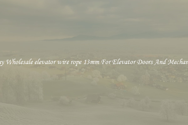 Buy Wholesale elevator wire rope 13mm For Elevator Doors And Mechanics