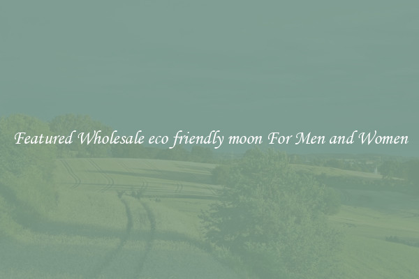 Featured Wholesale eco friendly moon For Men and Women