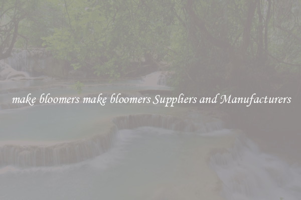 make bloomers make bloomers Suppliers and Manufacturers